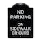 Signmission No Parking on Sidewalk or Curb Heavy-Gauge Aluminum Architectural Sign, 24" x 18", BS-1824-23694 A-DES-BS-1824-23694 - alternate 1